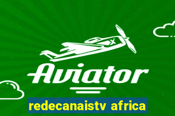 redecanaistv africa